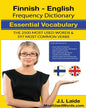 Finnish English Frequency Dictionary - Essential Vocabulary: 2500 Most Used Words & 597 Most Common Verbs - Paperback
