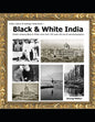 Black & White India: India's amazing Black & White more than 100 years old rare & real Photographs - Paperback