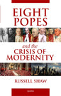 Eight Popes and the Crisis of Modernity - Paperback