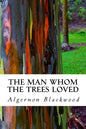 The Man Whom the Trees Loved - Paperback