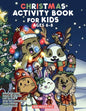 Christmas Activity Book for Kids Ages 6-8: Christmas Coloring Book, Dot to Dot, Maze Book, Kid Games, and Kids Activities - Paperback
