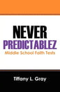 Never Predictablez: Middle School Faith Tests - Paperback