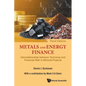 Metals and Energy Finance: Interrelationship Between Technical and Financial Risk in Mineral Projects (Third Edition) - Paperback