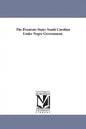 The Prostrate State: South Carolina Under Negro Government. - Paperback