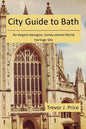 City Guide to Bath: . . . an elegant Georgian, honey-stoned World Heritage Site - Paperback