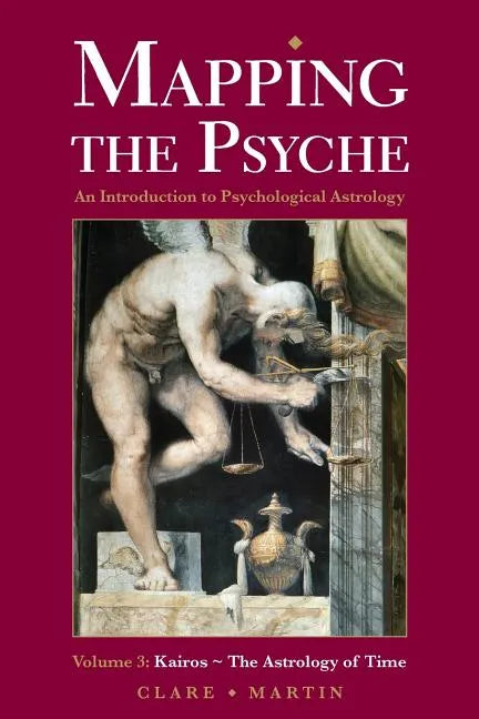 Mapping the Psyche 3: Kairos - the Astrology of Time - Paperback