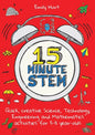 15-Minute Stem: Quick, Creative Science, Technology, Engineering and Mathematics Activities for 5-11 Year-Olds - Paperback
