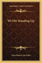 We Die Standing Up - Paperback