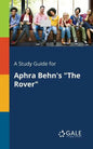 A Study Guide for Aphra Behn's "The Rover" - Paperback