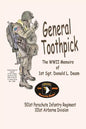 General Toothpick...WW II Memiors of 1st Sgt Donald L. Deam: 501st Infantry Regiment, 101st Airborne Division - Paperback