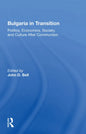 Bulgaria in Transition: Politics, Economics, Society, and Culture After Communism - Paperback
