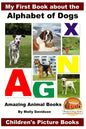My First Book about the Alphabet of Dogs - Amazing Animal Books - Children's Picture Books - Paperback