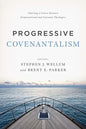 Progressive Covenantalism: Charting a Course Between Dispensational and Covenantal Theologies - Paperback
