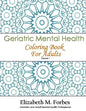 Geriatric Mental Health Coloring Book for Adults - Paperback