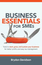 Business Essentials for SMEs: Tools to Start, Grow, and Sustain Your Business for Better Profits and Easy Tax Management - Paperback