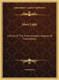 More Light: A Ritual Of The Three Symbolic Degrees Of Freemasonry - Hardcover