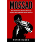 Mossad: The Stories You Haven't Heard Of Israel's Most Effective Secret Service - Paperback