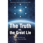 The Truth vs. the Great Lie: Human DNA and History Prove The Bible - Hardcover