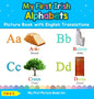 My First Irish Alphabets Picture Book with English Translations: Bilingual Early Learning & Easy Teaching Irish Books for Kids - Hardcover