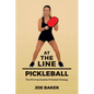At the Line Pickleball: The Winning Doubles Pickleball Strategy - Paperback