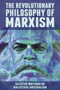 The Revolutionary Philosophy of Marxism: Selected Writings on Dialectical Materialism - Paperback