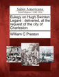 Eulogy on Hugh Swinton Legaré: Delivered, at the Request of the City of Charleston. - Paperback