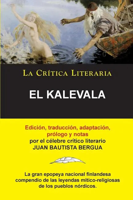 El Kalevala; Colección La Crítica Literaria por el célebre crítico literario Juan Bautista Bergua, Ediciones Ibéricas - Paperback