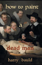 How to Paint a Dead Man - Paperback