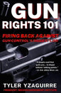 Gun Rights 101: Firing Back Against Gun Control's Biggest Lies - Paperback