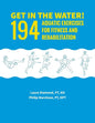 Get in the Water!: 194 Aquatic Exercises for Fitness and Rehabilitation - Paperback
