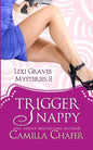Trigger Snappy (Lexi Graves Mysteries, 8) - Paperback