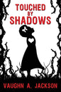 Touched by Shadows - Paperback