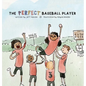 The Perfect Baseball Player - Hardcover