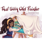 That Silly Old Painter - Hardcover