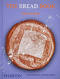 The Bread Book: 60 Artisanal Recipes for the Home Baker (from the Author of the Larousse Book of Bread) - Hardcover