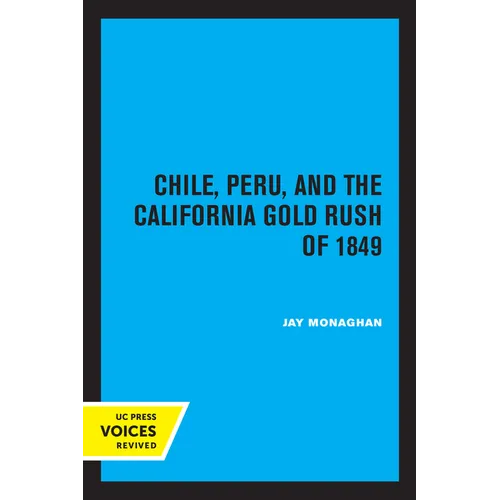 Chile, Peru, and the California Gold Rush of 1849 - Paperback