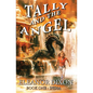 Tally and the Angel: Mystery, adventure and magic with Tally and her angel Jophiel. - Paperback