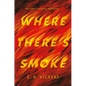 Where There's Smoke - Hardcover