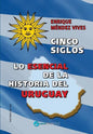 Cinco siglos - Lo esencial de la historia de Uruguay - Paperback