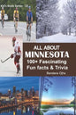 All about Minnesota: 100+ Fascinating Fun Facts & Trivia - Paperback
