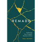 Remade: Embracing Your Complete Identity in Christ - Hardcover