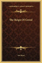 The Reign of Greed - Hardcover