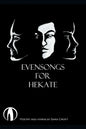 Evensongs for Hekate: Poetry, Hymns, and Prayers - Paperback