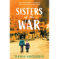 Sisters of the War: Two Remarkable True Stories of Survival and Hope in Syria (Scholastic Focus) - Hardcover