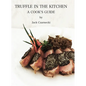 Truffle In the Kitchen - Hardcover
