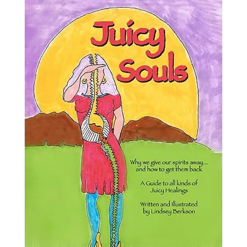 Juicy Souls: Why we give our spirits away ... and how to get them back - Paperback