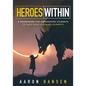 Heroes Within: A Framework for Empowering Students to Own Their Learning Journeys (Instill Hope, Self-Efficacy, and Ownership in Your Students) - Paperback