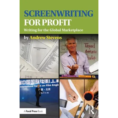 Screenwriting for Profit: Writing for the Global Marketplace - Paperback