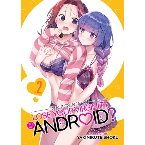 Does It Count If You Lose Your Virginity to an Android? Vol. 2 - Paperback