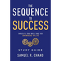 The Sequence to Success - Study Guide: Three O's That Will Take You Anywhere in Life - Paperback
